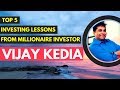 Vijay Kedia - Top 5 Lessons from Millionaire Investor