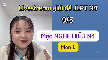 Mẹo nghe hiểu JLPT N4 mondai 1 (đề thi 12/2018)