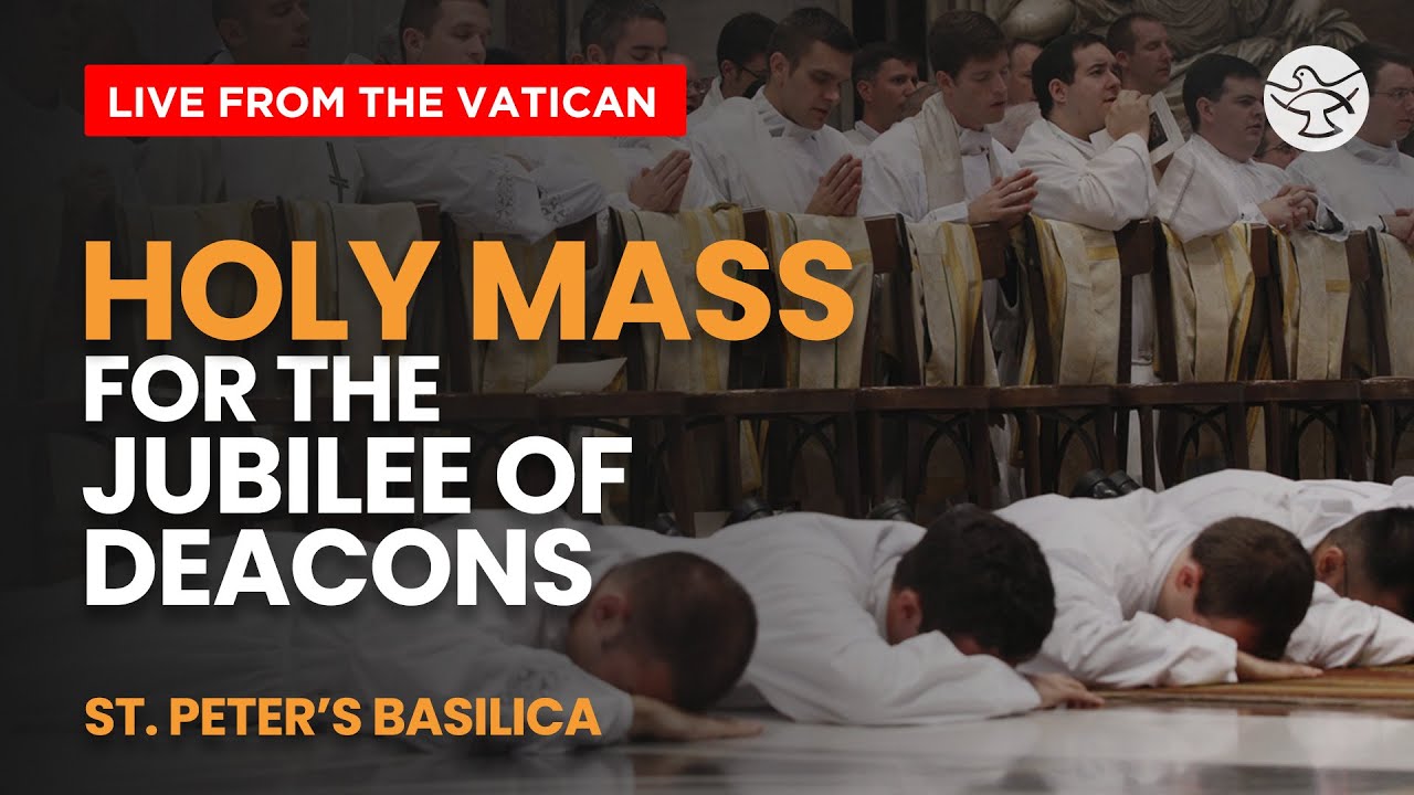 The Holy Mass for the Jubilee of Deacons | Live from the Vatican - YouTube