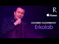 Ozodbek Nazarbekov - Erkalab | Озодбек Назарбеков - Эркалаб (music version)