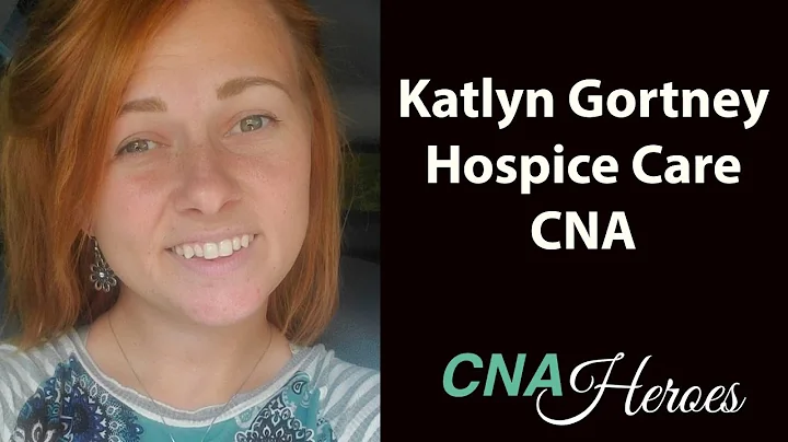 Katlyn Gortney - A Hospice Care CNA - CNA Heroes -...