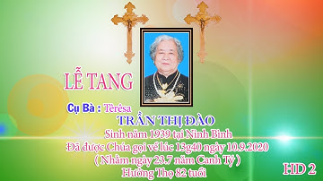Lễ Tang Cụ Bà Têrêsa Trần Thị Đào HT 82 tuổi ( Phần 2)