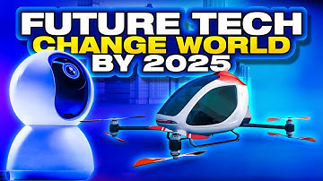 Future Tech Discovered: 10 Insane Innovations You’ll Actually Use By 2025