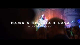 Hamo & Tribute 2 Love - Wish You Well │ ČinČin, 06.06.2019