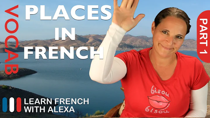Places in French Part 1 (basic French vocabulary from Learn French With Alexa)