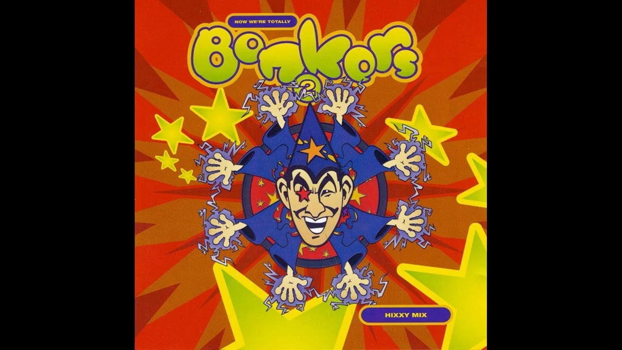 Hixxy - Bonkers 2 - Now We're Totally Bonkers - 1997 - YouTube