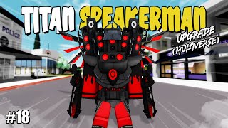 Aku Membuat TITAN SPEAKERMAN UPGRADE 035 (Multiverse) Di Brookhaven - Roblox