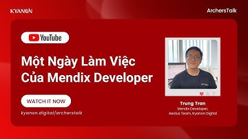 #ArchersTalk - Một ngày làm việc của Mendix Developer