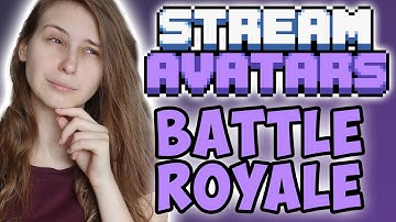 How to Make a Stream Battle Royale With Stream Avatars