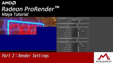 (Autodesk Maya Tutorial) Part 2 - Render settings AMD Radeon™ ProRender Tutorial