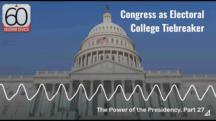 Congress as Electoral College Tiebreaker: The Powe...