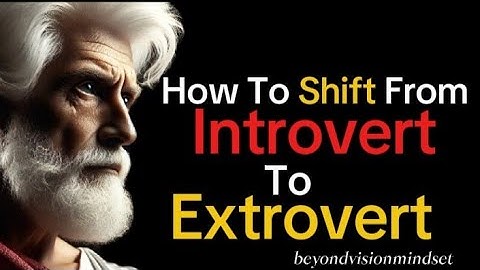 How to Shift from Introvert to Extrovert: Embrace Your Social Potential