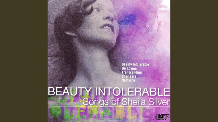 Beauty Intolerable, A Songbook based on the poetry...