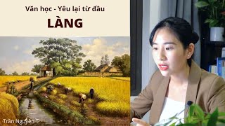 Ôn Văn không học vẹt - 15 phút yêu thêm truyện ngắn “Làng” của nhà văn Kim Lân