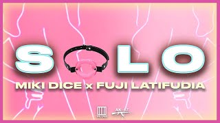 Miki Dice x Fuji Latifudia - Solo - Official Lyric Video