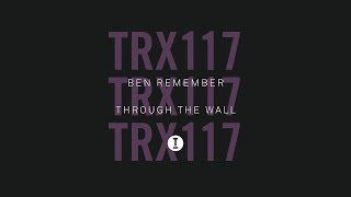 Ben Remember - Through The Wall (Extended Mix)