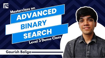 Advanced Binary Search | Gaurish Baliga | Level 3 | TLE Eliminators