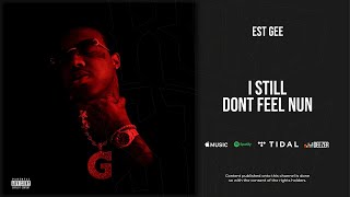 EST Gee - I Still Dont Feel Nun (I Still Don't Feel Nun)