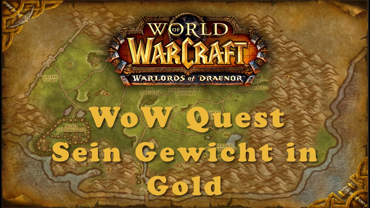 Das Gewicht In Gold Wert Wow Classic WoW Quest: Sein Gewicht in Gold - YouTube