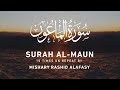 Surah Al-Maun (10x Repeat) by Mishary Rashid Alafasy |  مشاري راشد العفاسي | سورة الماعون