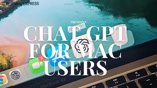 ChatGPT Now on Mac! 🚀 2024 06 26