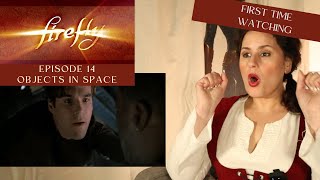 Firefly Episode 14 Reaction | Objects in Space | Are We Really at the End?