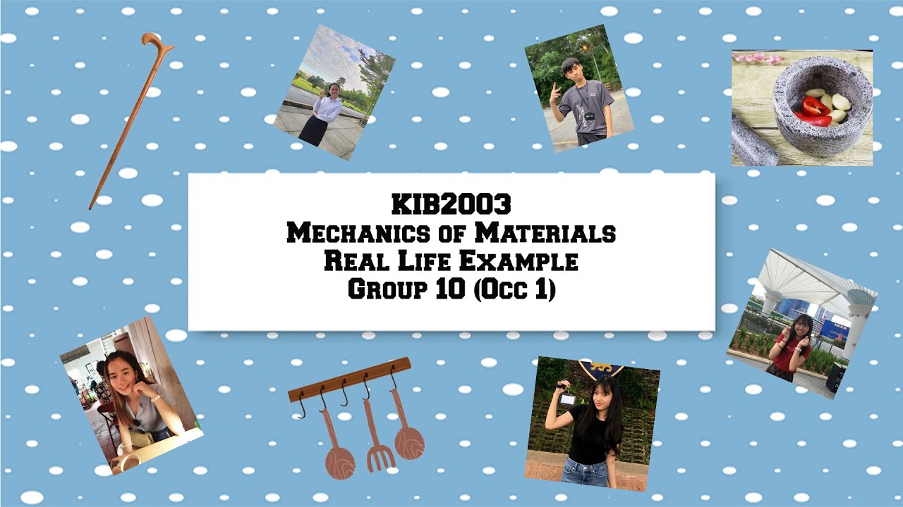 KIB2003 Mechanics of Material: Real life examples (Group 10-Occ1)