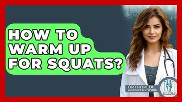 How To Warm Up For Squats? - Orthopedic Support Network