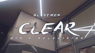 Blastmen - Clear | Dance Video | Shot By @WatchDeleVision