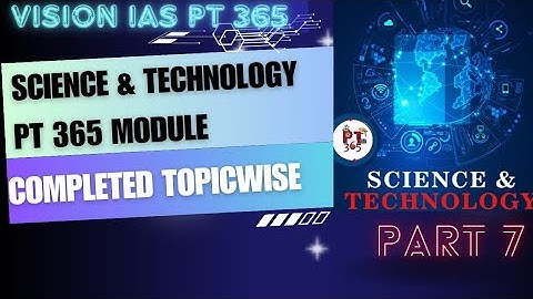 Part 7 : Science and Technology PT 365 Vision IAS 2024 | upsc cse preparation 2024