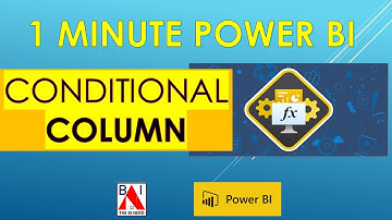 IF & ELSE  CONDITIONAL COLUMN Power BI QUICK and EASY in 1 Minute