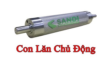Con lăn chủ động - Cấu tạo và nguyên lý hoạt động - AKIA Việt Nam