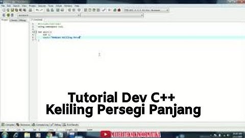 Tutorial Dev C++ Membuat Keliling Persegi Panjang