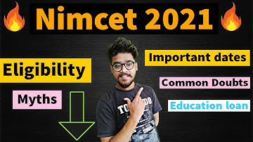 NIMCET 2021 - Common Doubts , Eligibility , Myths , Important Dates , Education Loan