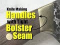 How to mount Knife handles or scales with tight bolster seam