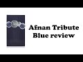 Afnan tribute blue review