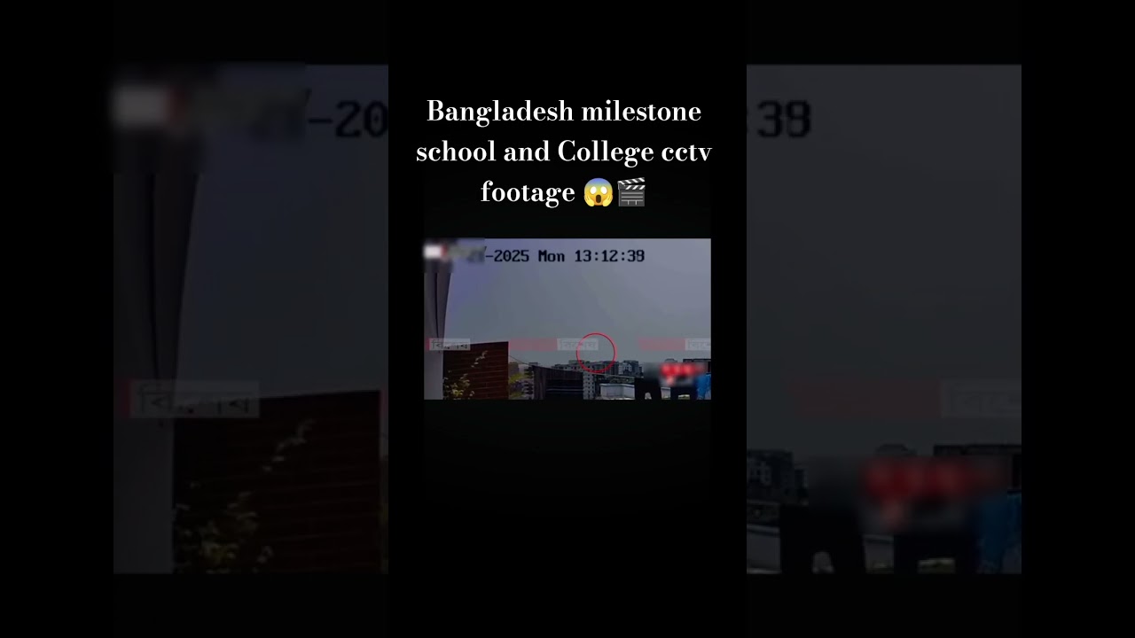 Bangladesh🎬 Milestone School and College plane crash 😭🤲sad moment in Bangladesh 