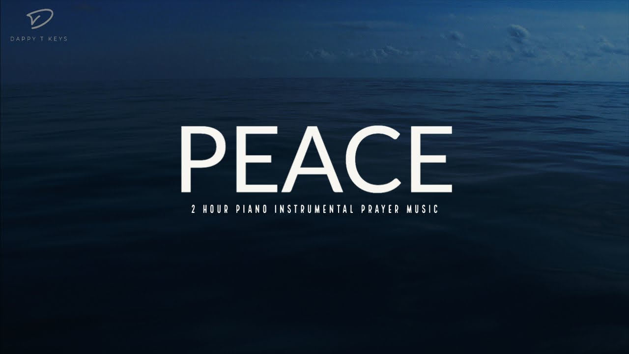 PEACE: 2 Hour of Piano Instrumental Worship