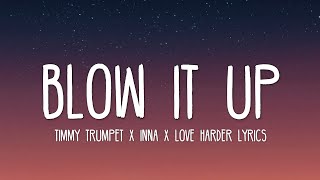 Timmy Trumpet x INNA - Blow it Up (Lyrics) ft. Love Harder Resimi