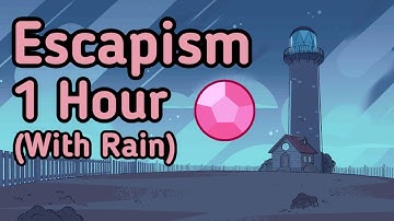 Steven Universe || ‘Escapism’ Instrumental || 1 Hour (With Rain)