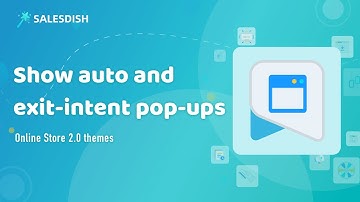 Salesdish CTA pop-ups guide for Shopify online store 2.0 themes