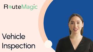 Digitise Daily Vehicle Checks with RouteMagic | Fast, Compliant Vehicle Inspections