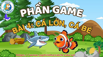 BÀI 4. CÁ LỚN - CÁ BÉ