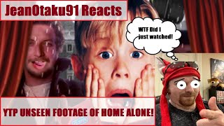 JeanOtaku91 Reacts: ''YTP Unseen Footage Of Home Alone''