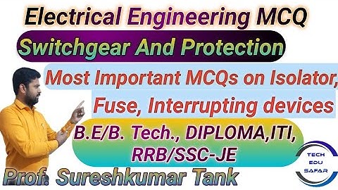 Switchgear And Protection MCQs||Fuse, Isolators, Interrupting Devices MCQs||SGP MCQs||Electrical MCQ
