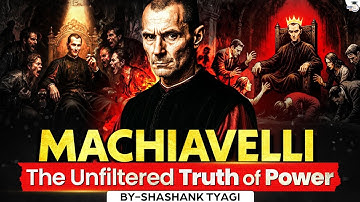Machiavelli: The Unfiltered Truth of Power, Politics & Statecraft Explained in Depth | StudyIQ IAS