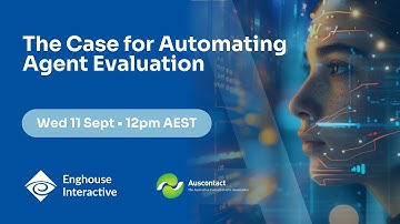 Enghouse Interactive Webinar: The Case for Automating Agent Evaluation