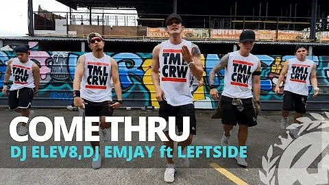 COME THRU by Dj Elev8,Dj Emjay ft Leftside | Zumba | TML Crew Mav Cunanan