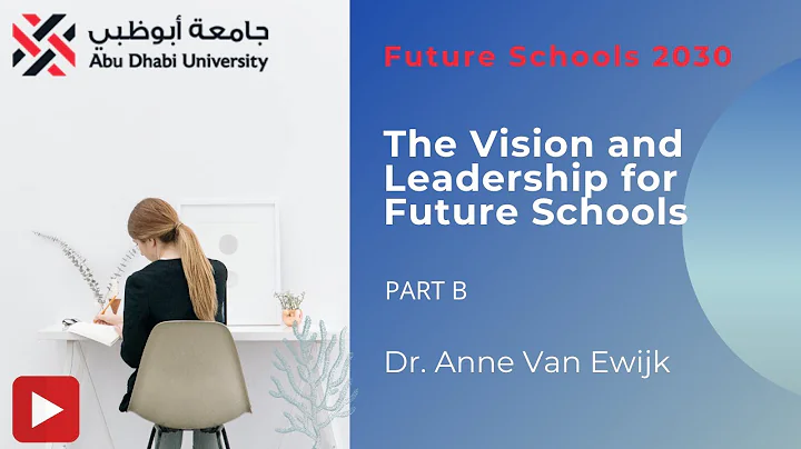 FSC2030 - Module 1b: Future School Leadership Models.  Dr. Anne Ewijk #AbuDhabiUniversity