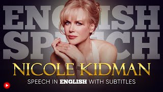 ENGLISH SPEECH | NICOLE KIDMAN: Be Curious (English Subtitles)